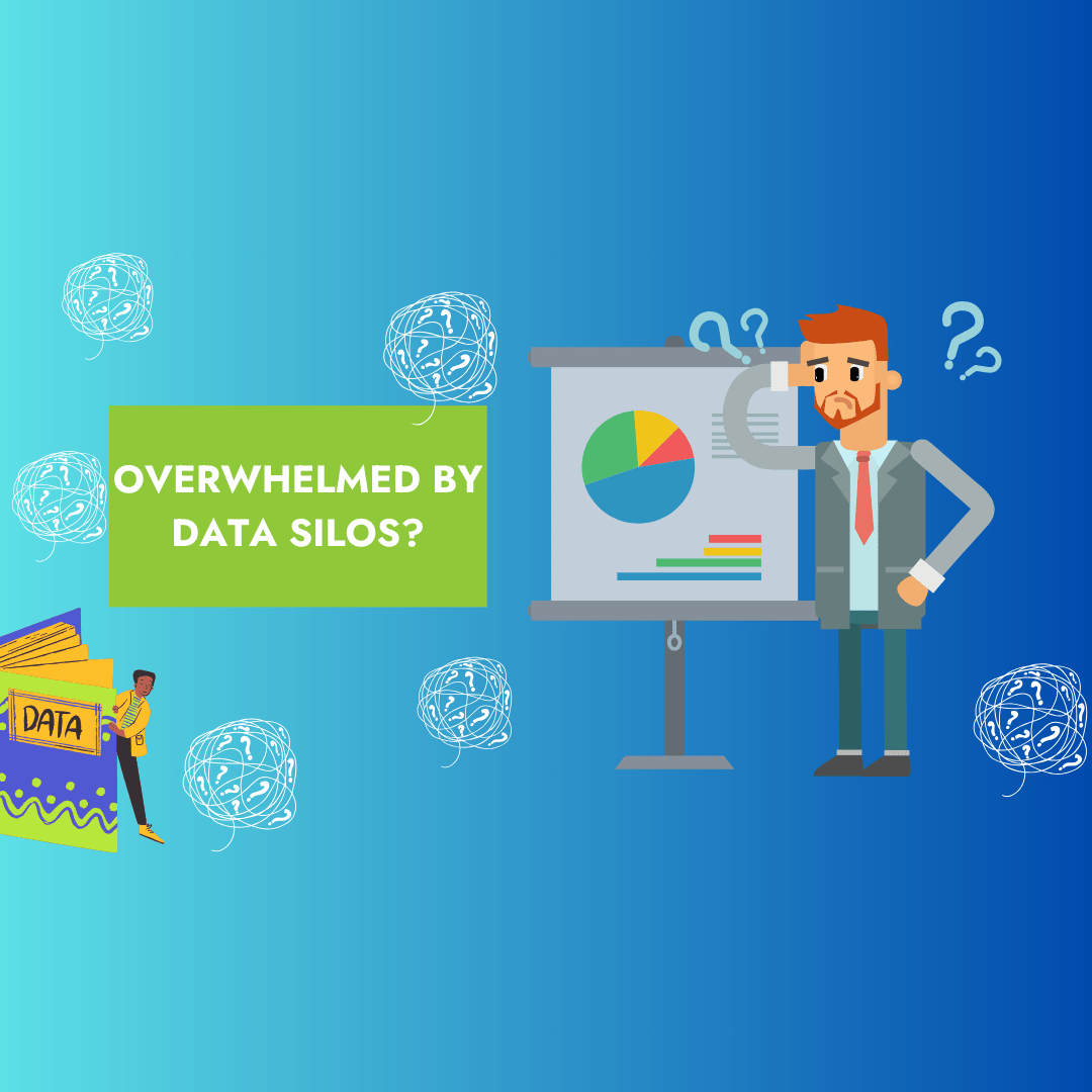 overwhelmed by data silos